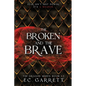 The Broken and The Brave: A Grimdark Romantasy - Paperback