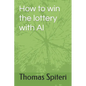 How to win the lottery with AI - Paperback