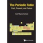 Periodic Table, The: Past, Present, and Future - Paperback