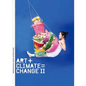 Art + Climate = Change II - Hardcover