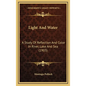 Light And Water: A Study Of Reflection And Color In River, Lake And Sea (1903) - Hardcover