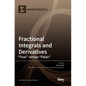 Fractional Integrals and Derivatives: "True" versus "False" - Hardcover