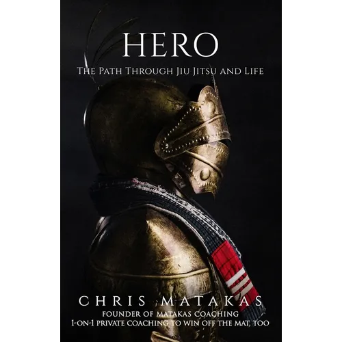 Hero: The Path Through Jiu Jitsu and Life - Paperback