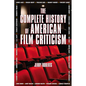The Complete History of American Film Criticism - Paperback