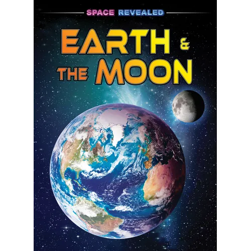 Earth & the Moon - Library Binding