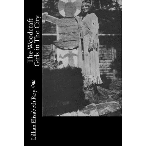 The Woodcraft Girls in The City - Paperback