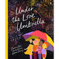 Under the Love Umbrella - Hardcover