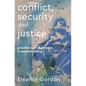 Conflict, Security and Justice: Practice and Challenges in Peacebuilding - Paperback