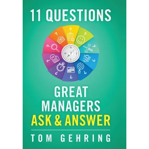 11 Questions Great Managers Ask & Answer - Hardcover