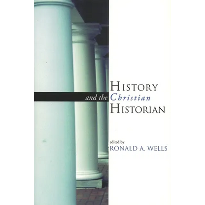 History and the Christian Historian - Paperback