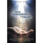 New Dimensions in Health: Simple Secrets to Creating Optimal Health - Paperback