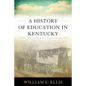 A History of Education in Kentucky - Hardcover
