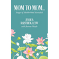 Mom to Mom: Stages of Motherhood Revealed - Paperback