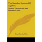 The Number System Of Algebra: Treated Theoretically And Historical (1890) - Paperback
