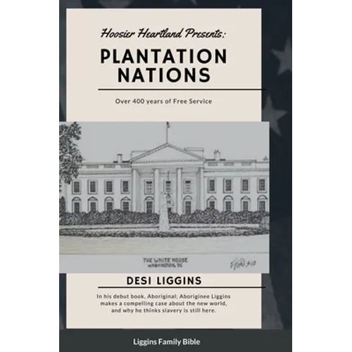 The Plantation Nations: Over 400 years of Free Service - Hardcover