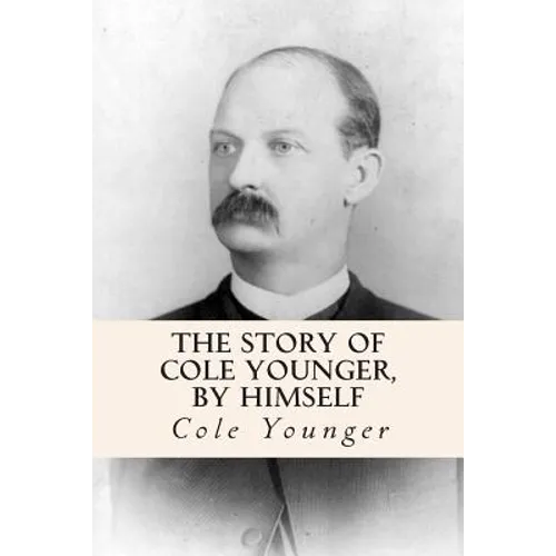The Story of Cole Younger, by Himself - Paperback