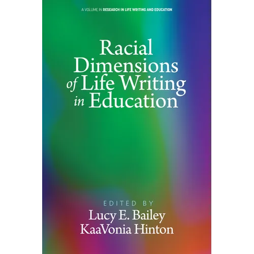 Racial Dimensions of Life Writing in Education - Hardcover