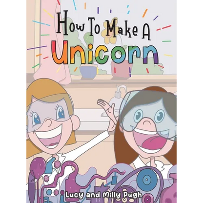 How to make a Unicorn - Hardcover