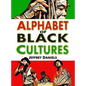Alphabet of Black Cultures - Hardcover