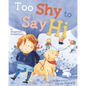 Too Shy to Say Hi - Hardcover