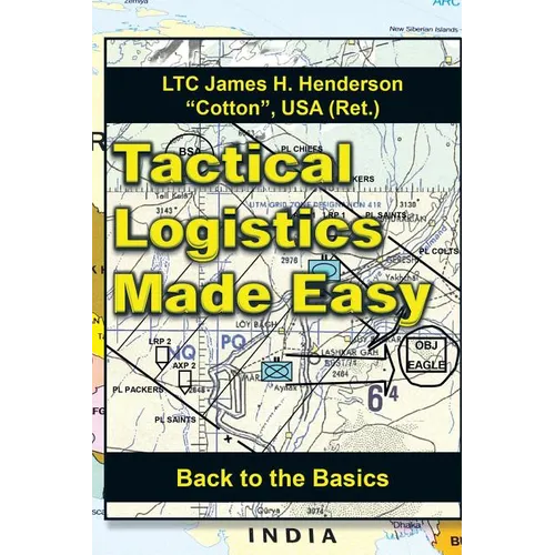 Tactical Logistics Made Easy: Back to the Basics - Paperback