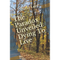 The Paradox Unveiled: Dying to Live - Paperback