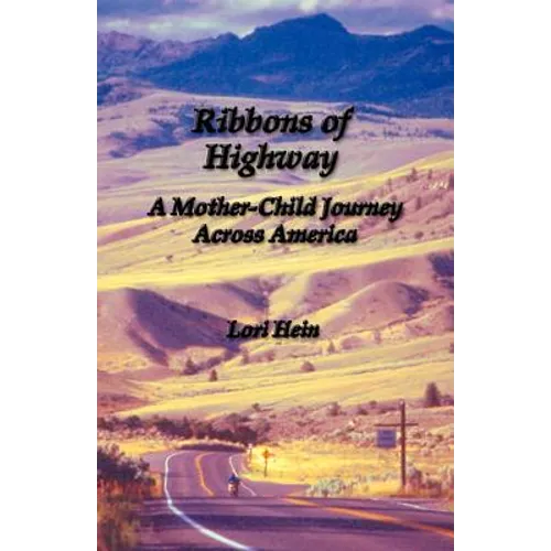 Ribbons of Highway: A Mother-Child Journey Across America - Paperback