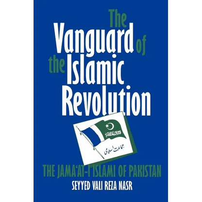 The Vanguard of the Islamic Revolution: The Jama'at-i Islami of Pakistan - Paperback