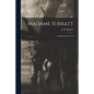 Madame Surratt: a Drama in Five Acts - Paperback