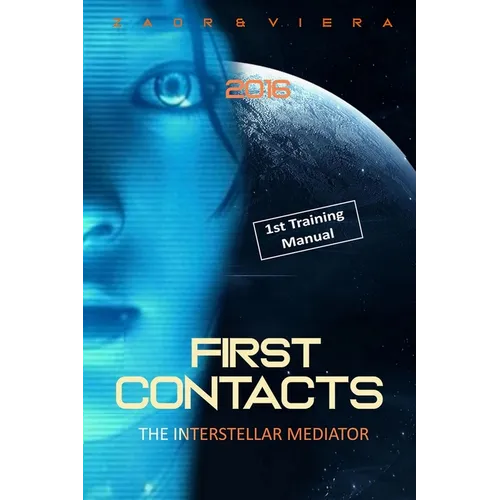First Contacts: Basic Training for Successful Extraterrestrial Communication and ExoDiplomacy - Paperback
