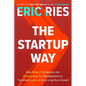 The Startup Way: How Modern Companies Use Entrepreneurial Management to Transform Culture and Drive Long-Term Growth - Hardcover
