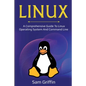 Linux: A Comprehensive Guide to Linux Operating System and Command Line - Paperback