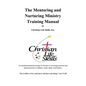 The Mentoring and Nurturing Ministry Training Manual by Christian Life Skills, Inc.: An interdenominational design for ministry to encourage personal - Paperback