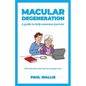 Macular Degeneration: A guide to help someone you love - Paperback