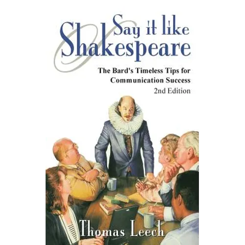 Say It like Shakespeare: The Bard's Timeless Tips for Communication Success - Paperback
