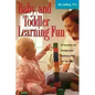 Baby and Toddler Learning Fun: 50 Interactive and Developmental Activities to Enjoy with Your Child - Paperback