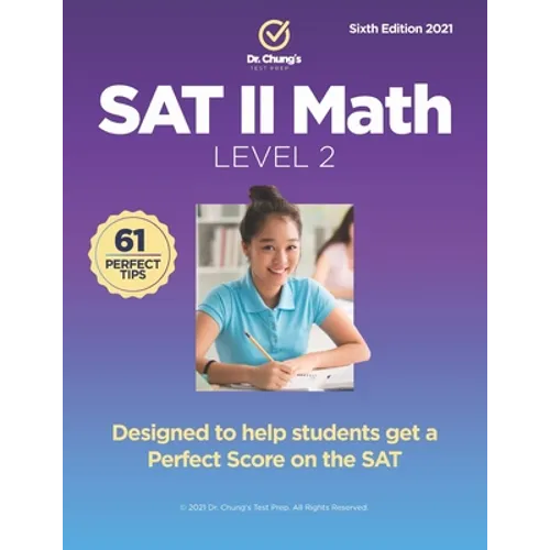 Dr. Chung's SAT II Math Level 2: Designed to help students get a perfect score on the exam - Paperback
