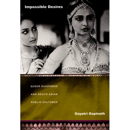 Impossible Desires: Queer Diasporas and South Asian Public Cultures - Paperback