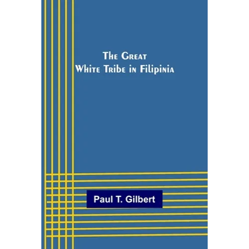 The Great White Tribe in Filipinia - Paperback