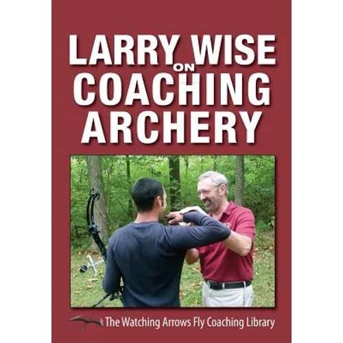 Larry Wise on Coaching Archery - Paperback