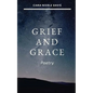 Grief and Grace: Poetry - Paperback