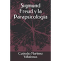 Sigmund Freud Y La Parapsicologia - Paperback