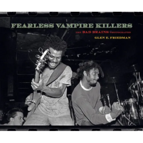 Fearless Vampire Killers: The Bad Brains Photographs - Hardcover