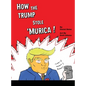 How The Trump Stole 'Murica: A Parody in Verse - Hardcover