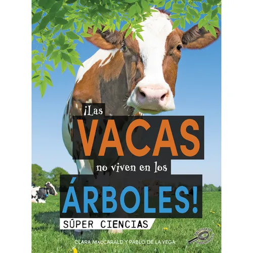 ¡Las Vacas No Viven En Los Árboles!: Cows Don't Live in Trees! - Paperback