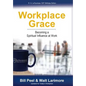Workplace Grace: Becoming a Spiritual Influence at Work - Hardcover