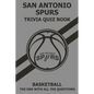 San Antonio Spurs Trivia Quiz Book: The One With All The Questions - Paperback