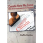 Canada Here We Come: With three suitcases and a daughter - Paperback