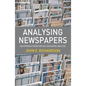 Analysing Newspapers: An Approach from Critical Discourse Analysis - Paperback