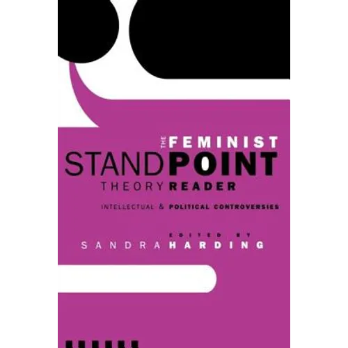 The Feminist Standpoint Theory Reader: Intellectual and Political Controversies - Paperback